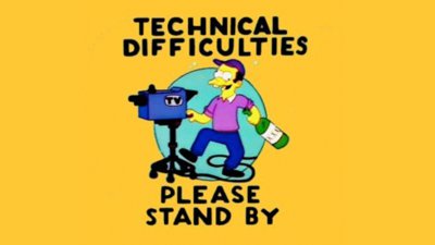 technical difficulties